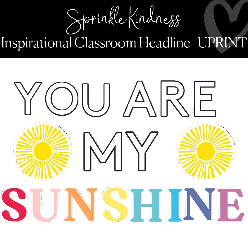 You Are My Sunshine Headliner | UPRINT | Sprinkle Kindness | Schoolgirl Style