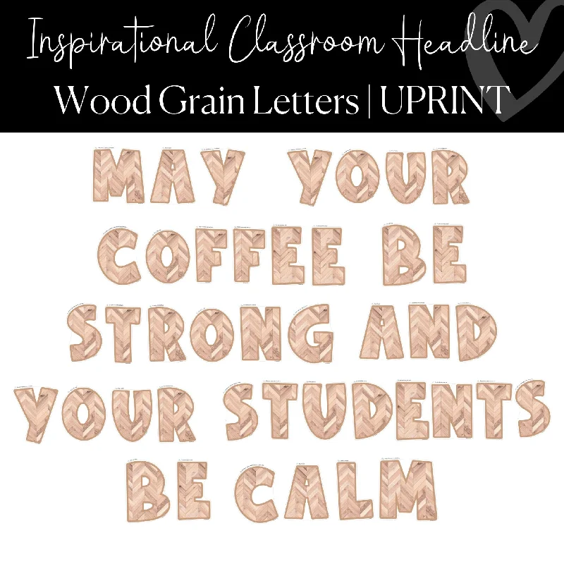 Neutral Bulletin Board Letters | Wood Grain Printable Letters | Strong Coffee & Calm Students | Teacher Lounge and Office Decor | UPRINT | Schoolgirl Style