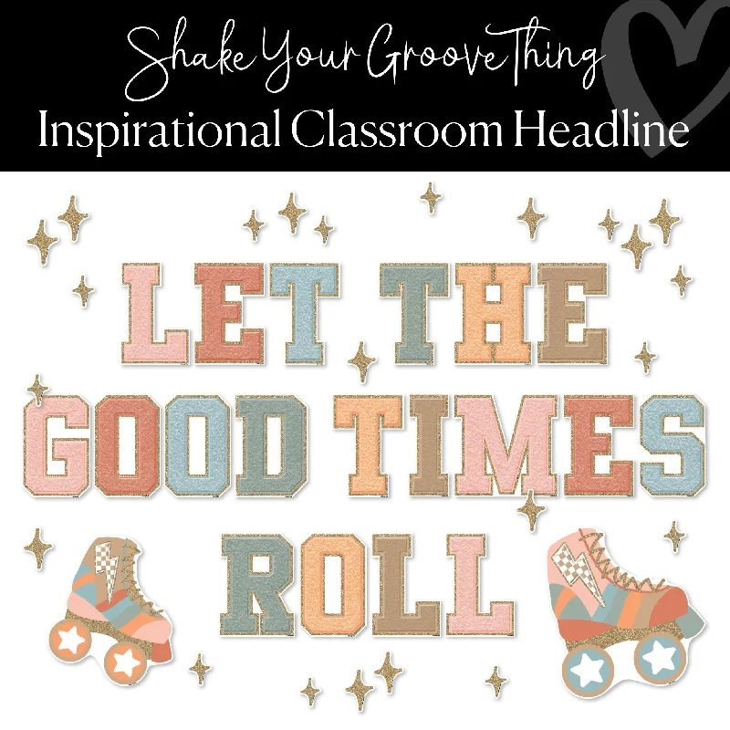 Let The Good Times Roll | Inspirational Classroom Headline | Shake Your Groove Thing | Schoolgirl Style