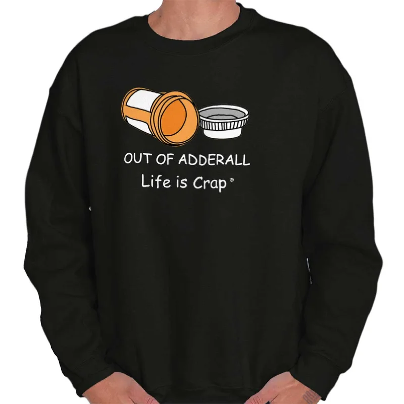 Out Of Adderall Sweatshirt